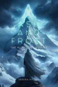 Title: Ash and Frost: The Mountain's Whisper, Author: Serena Knight