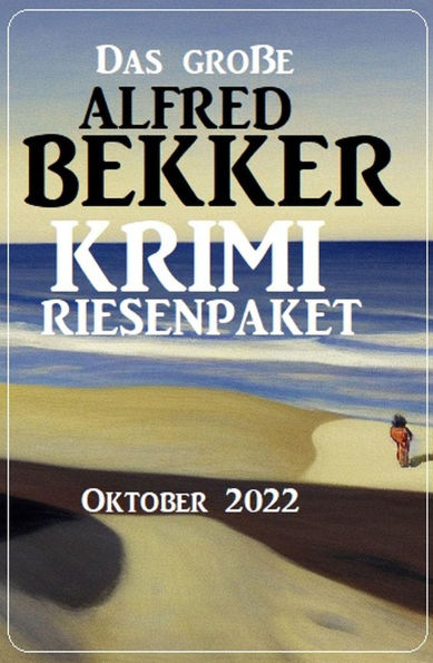 Das Alfred Bekker Krimi Riesenpaket Oktober 2022
