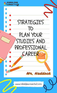Title: StrateGieS to Plan YOUr Studies and ProfessionaL Career, Author: Mr. Haddock