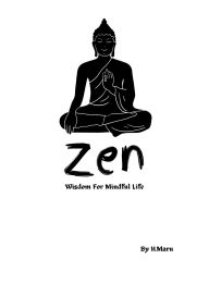 Title: Zen : Wisdom For Mindful Life, Author: Harsh Maru