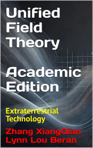 Title: Unified Field Theory (Academic Edition), Author: Zhang XiangQian