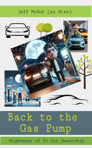 Title: Back to the Gas Pump (Comical Takes to Life, #2024.1), Author: Jeff McGut