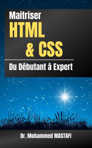 Title: Maitriser HTML et CSS: du Débutant à Expert, Author: Mohammed Mastafi