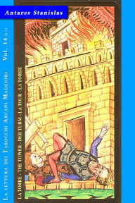 Title: La Torre - Vol.16 di 22 (La lettura dei Tarocchi Arcani maggiori, #16), Author: Antares Stanislas
