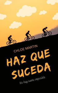 Title: Haz Que Suceda (Emotional Help, #1), Author: Chloe Martin