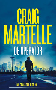 Title: De operator (Ian Bragg, #1), Author: Craig Martelle