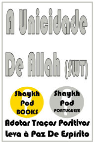 Title: A Unicidade De Allah (SWT), Author: ShaykhPod Portuguese