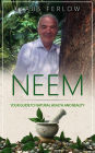 Neem: Your Guide To Natural Health And Beauty