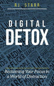 Title: Digital Detox, Author: RJ Starr