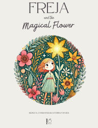Title: Freja and the Magical Flower: Bilingual Danish-English Stories for Kids, Author: Pomme Bilingual