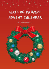 Title: Writing Prompt Advent Calendar, Author: Melissa Gijsbers