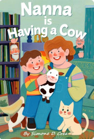 Title: Nanna is having a Cow, Author: SIMONE D. CREA