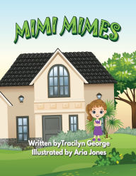 Title: Mimi Mimes, Author: Tracilyn George