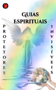 Title: Guias Espirituais Protetores Invisíveis, Author: Alina Rubi