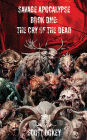 The Cry Of The Dead (Savage Apocalypse, #1)