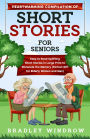 Heartwarming Compilation of Short Stories for Seniors Easy to Read Uplifting Short Stories in Large Print to Stimulate the Memory (Perfect Gift for Seniors Women and Men)