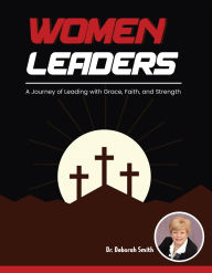 Title: Women Leaders, Author: Deborah Lynn Sigmon Smith