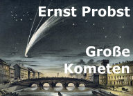 Title: Große Kometen, Author: Ernst Probst