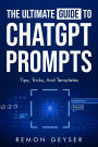 The Ultimate Guide to ChatGPT Prompts: Tips, Tricks and Templates