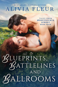 Download e-books for kindle free Blueprints, Battlelines and Ballrooms (Tales from Honeysuckle Street, #4)   by Alivia Fleur in English
