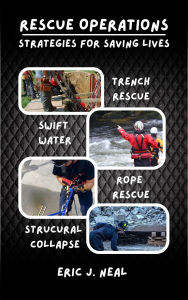 Title: Rescue Operations Strategies for Saving Lives, Author: Eric J. Neal