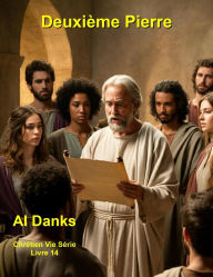 Title: Deuxième Pierre (Chrétien Vie Série, #14), Author: Al Danks