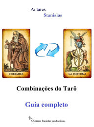Title: Combinações do Tarô. Guia Completo, Author: Antares Stanislas