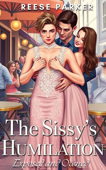 The Sissy's Humiliation: Exposed and Owned
