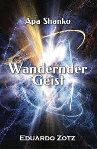 Title: Wandernde Geist (ApaShanko, #5), Author: Eduardo Zotz