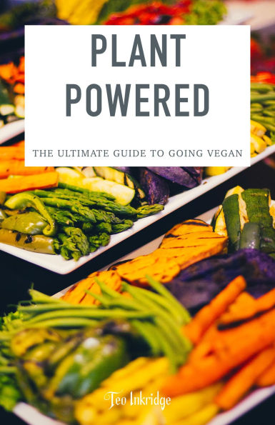 Plant Powered - The Ultimate Guide to Going Vegan