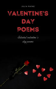 Title: Valentine's Day Poems, Author: Julia Raine