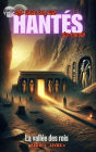 La vallée des rois (GKP Les lieux les plus hantés du monde - Série 1, #4)