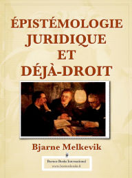 Title: Épistemologie Juridique et Déjà-Droit, Author: Bjarne Melkevik