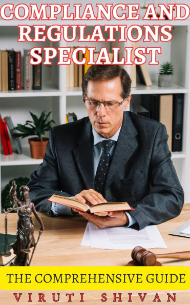 Compliance and Regulations Specialist - The Comprehensive Guide (Vanguard Professionals)