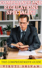 Compliance and Regulations Specialist - The Comprehensive Guide (Vanguard Professionals)
