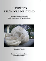 Title: Il Diritto E Il Valore Dell'uomo, L'altro Nella Filosofia Del Diritto, Dalla Grecia Antica All'epoca Moderna (Stamatios Tzitzis, #6), Author: Stamatios TZITZIS