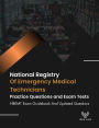 National Registry Of Emergency Medical Technicians Practice Questions and Exam Tests NREMT Exam Guidebook And Updated Questions