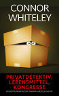 Privatdetektiv, Lebensmittel, Kongresse: Ein Bettie-Privatdetektiv-Krimi Kurzgeschichte (Bettie English Privatdetektiv Krimis)