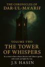 The Tower of Wispers [Book-1] [Volume 2 -] (The Chronicles of Dar-ul-Ma'arif, #2)