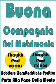 Title: Buona Compagnia Nel Matrimonio, Author: ShaykhPod Italian