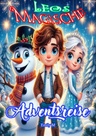 Title: Leos magische Adventsreise, Author: Emily M