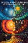 The Logarithmic Unfolding of Astronomical Time: From Quantum Reality to Life (Logarithmic Evolutionary Time, #1)