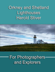 Title: Orkney and Shetland Lighthouses, Author: Harold Stiver