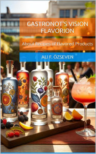 Title: Gastronot's Vision Flavorion, Author: Ali Fikri Özseven
