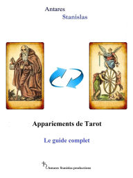 Title: Appariements de Tarot. Le guide complet, Author: Antares Stanislas