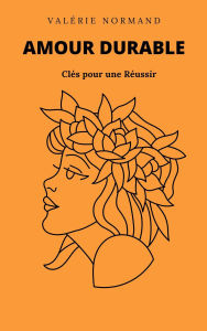 Title: Amour Durable : Clés pour une Réussir (Développement personnel), Author: Valérie Normand