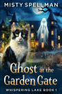 Ghost at the Garden Gate (Whispering Lake, #1)