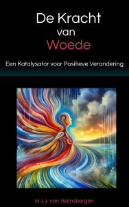 Title: De kracht van woede, Author: M.J.J. van Heijnsbergen