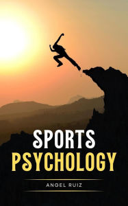 Title: Sports Psychology (Best Version, #1), Author: Angel Ruiz