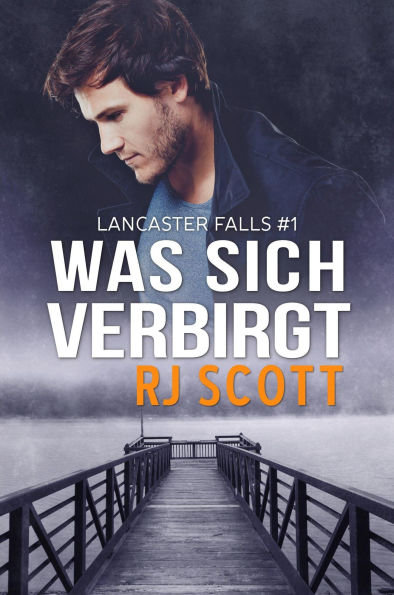 Was sich verbirgt (Lancaster Falls Deutsch, #1)